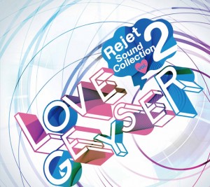 Rejet Sound Collection vol.2 「LOVE GEYSER」